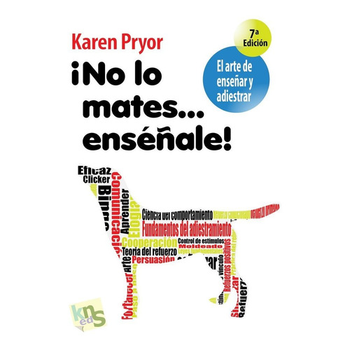 No Lo Mates Enseñale - Pryor, Karen (book)