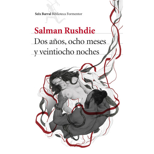 Dos años, ocho meses y veintiocho noches, de Rushdie, Salman. Serie Biblioteca Formentor Editorial Seix Barral México, tapa blanda en español, 2015