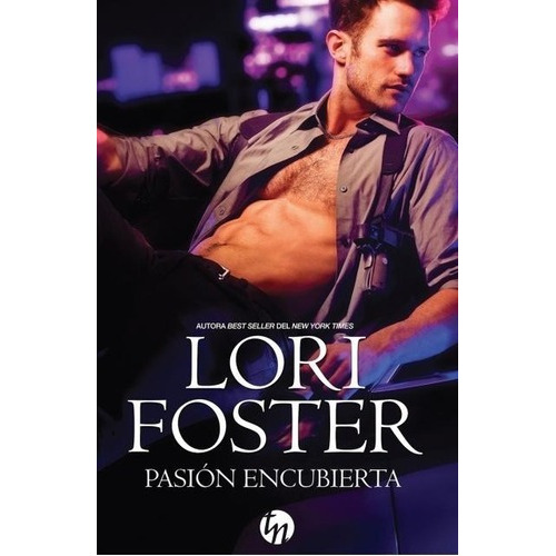 Pasion Encubierta - Lori Foster, De Lori Foster. Editorial Harpercollins Publishers En Español