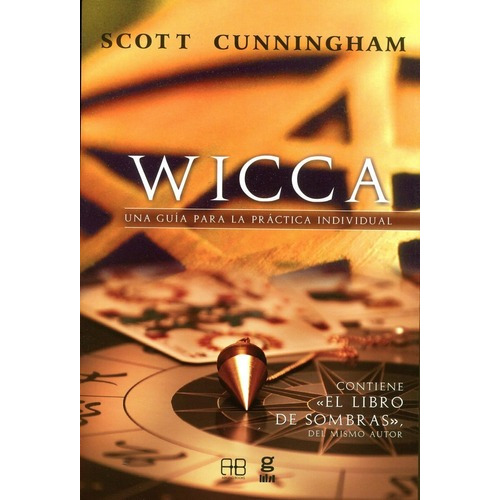 Wicca Una Guía Para La Práctica Individual Cunningham Scott
