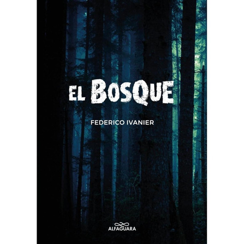 Bosque, El - Federico Ivanier