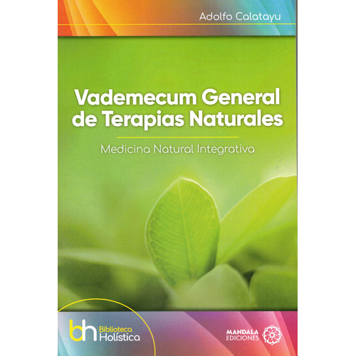Vademecum General De Terapias Naturales, De Calatayu, Adolfo. Editorial Mandala Ediciones, Tapa Blanda En Español