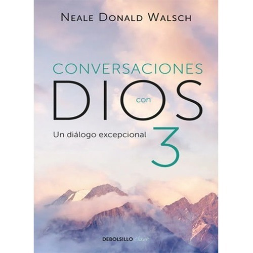 Conversaciones Con Dios 3, De Neale Donal Walsch. Editorial Debolsillo En Español