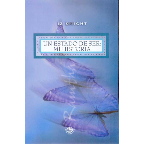 Un Estado de Ser: Mi Historia: No, de Jz Knight., vol. 1. Editorial Sin Limites, tapa pasta blanda, edición 1 en español, 2007