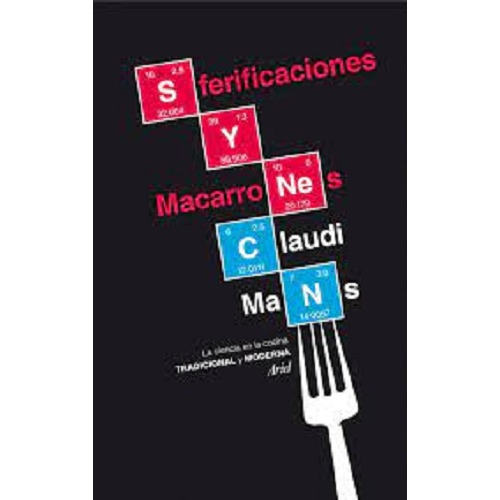 Sferificaciones Y Macarrones: La Ciencia En La Cocina Tradicional Y Moderna: Sin Datos, De Claudi Mans. Serie Sin Datos, Vol. 0. Editorial Ariel, Tapa Blanda, Edición Sin Datos En Español, 2014