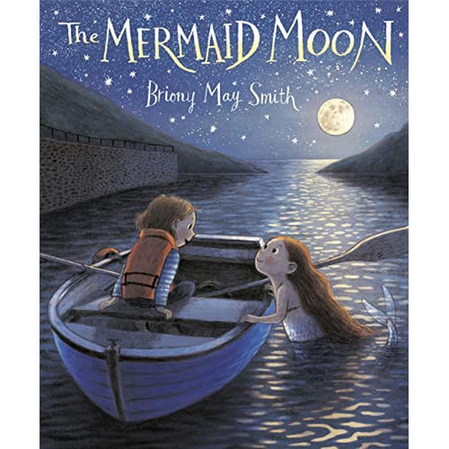 The Mermaid Moon (libro En Inglés), De Smith, Briony May. Editorial Anne Schwartz Books, Tapa Pasta Dura En Inglés, 2022