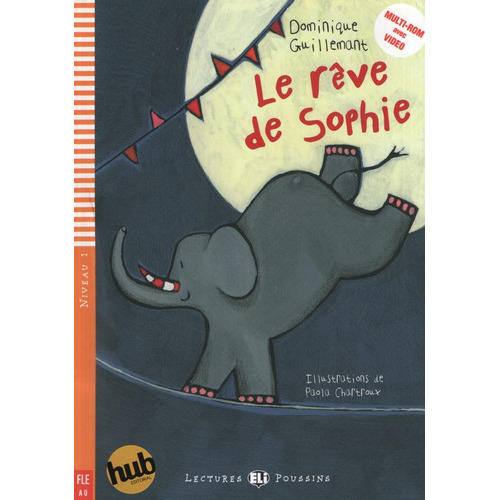 Le Reve De Sophie - Lectures Hub Poussins Niveau 1, De Guillemant, Dominique. Hub Editorial, Tapa Blanda En Francés, 2014
