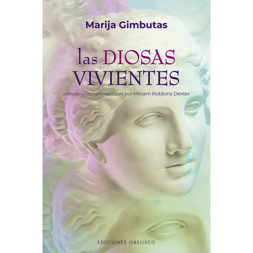 Diosas Vivientes Marija Gimbutas Ediciones Obelisco Sl En Español