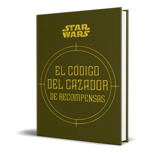 Libro Star Wars [ El Código Del Cazador De Recompensas ]