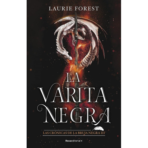 La Varita Negra. Las Crónicas De La Bruja Negra 3, De Forest, Laurie. Roca Editorial, Tapa Blanda En Español, 2022