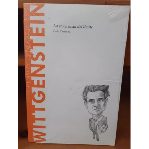 Wittgenstein. La Conciencia Del Límite. Carla Carmona