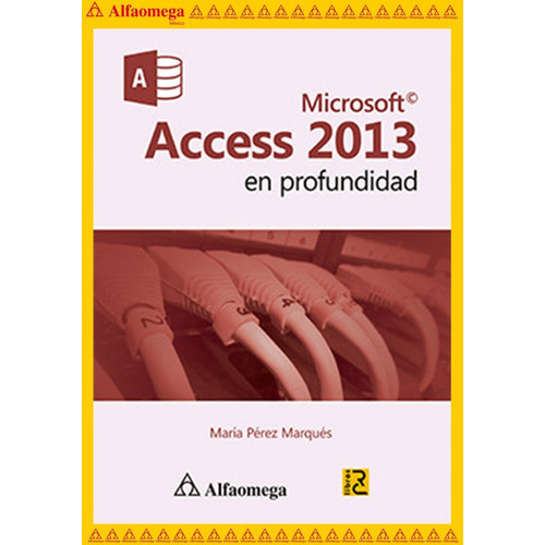 Microsoft Access 2013 - En Profundidad, De Pérez Marqués, María. Editorial Alfaomega Grupo Editor, Tapa Blanda, Edición 1 En Español, 2015