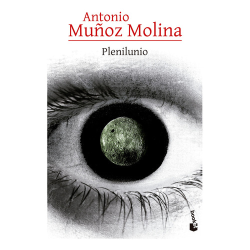 Plenilunio, de Antonio Muñoz Molina. Editorial Booket, tapa blanda en español, 2023