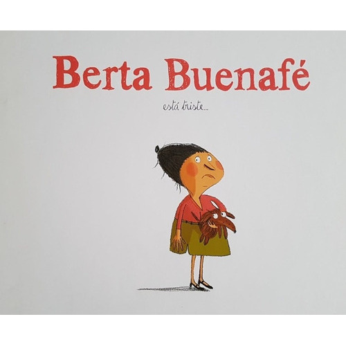 Berta Buenafé Está Triste, de Sin . Editorial Flamboyant, tapa blanda, edición 1 en español