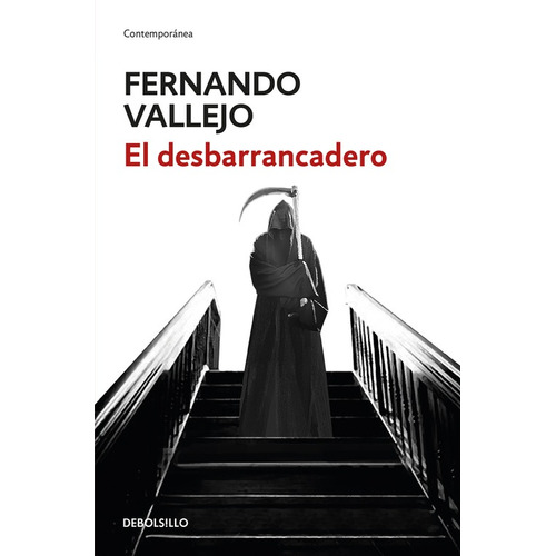 El Desbarrancadero, de Vallejo, Fernando. Serie Contemporánea Editorial Debolsillo, tapa blanda en español, 2017