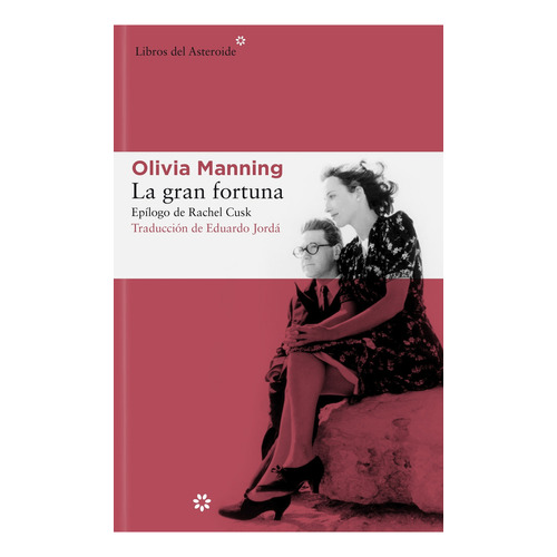 La Gran Fortuna - Olivia Manning, de MANNING, OLIVIA. Editorial Libros del Asteroide, tapa blanda en español, 2022