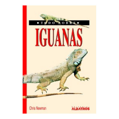 Iguana, De Chris Newman. Editorial Albatros, Edición 1 En Español
