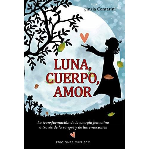 Luna, Cuerpo, Amor Cinzia Contarini