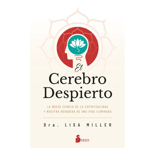 El Cerebro Despierto, De Miller, Dra. Lisa. Editorial Sirio, Tapa Blanda En Español