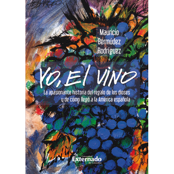 Libro Yo, El Vino. La Apasionante Historia Del Regalo De Los