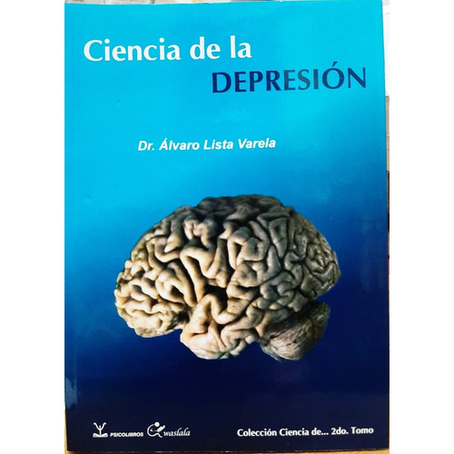 Ciencia de la Depresión Dr. Álvaro Lista Varela editorial Psicolibros Waslala