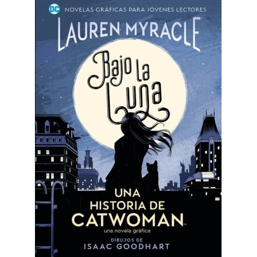 Bajo La Luna - Una Historia De Catwoman - Laurence Myracle
