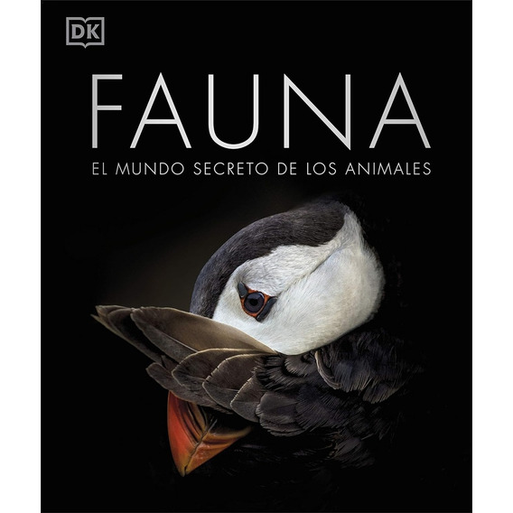 Fauna: El Mundo Secreto De Los Animales, De Sin . Editorial Dk, Tapa Blanda, Edición 1 En Español