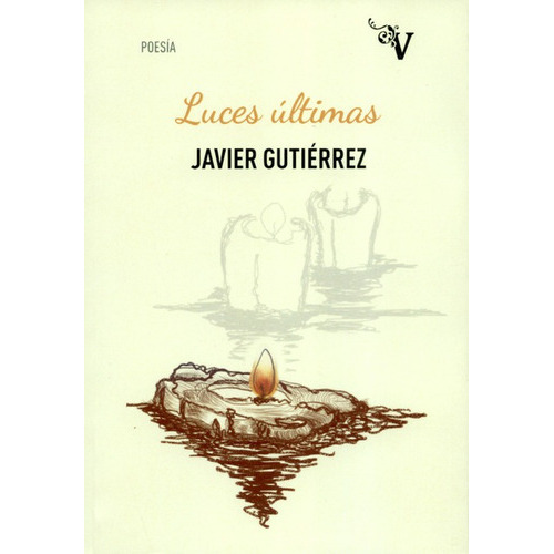 Luces Ultimas, De Gutierrez, Javier. Editorial Valparaiso, Tapa Blanda, Edición 1 En Español, 2018
