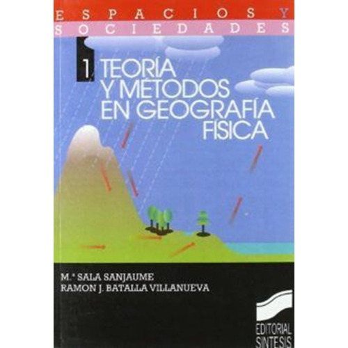 Teoria Y Metodos En Geografia Fisica, De Sala, Maria. Editorial Sintesis, Tapa Blanda, Edición 1.0 En Español, 1999