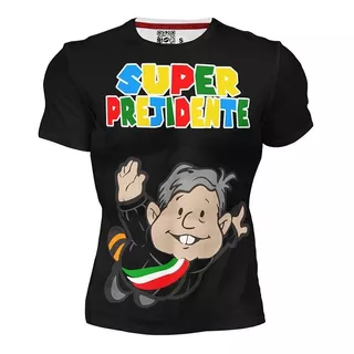  Playera Sublimada Full Print Super Presidente Amlo 184