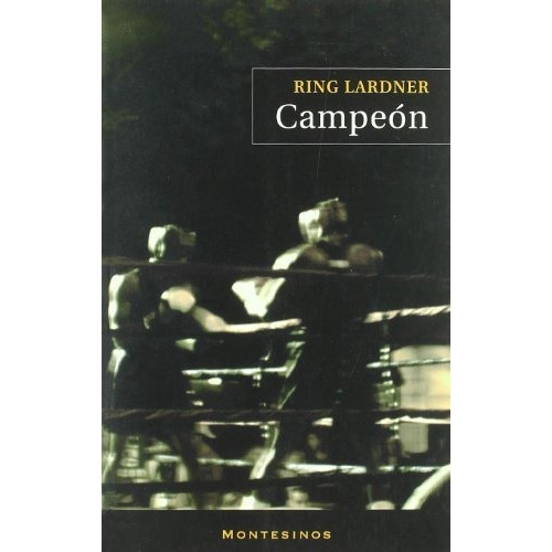 Campeon (ne), De Lardner Ring. Editorial Montesinos, Tapa Blanda En Español, 9999