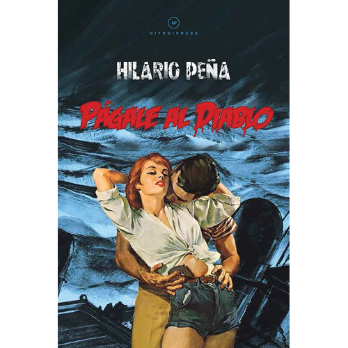 Págale al diablo, de Peña, Hilario. Serie Nitro Noir Editorial Nitro-Press, tapa blanda en español, 2016