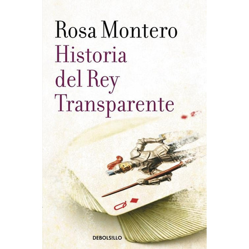 Libro: Historia Del Rey Transparente. Montero, Rosa. Debolsi