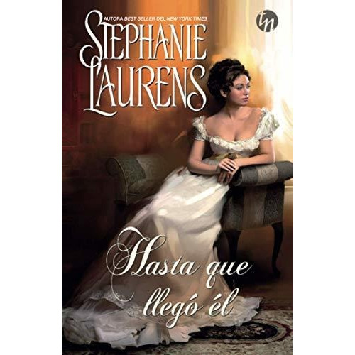 Hasta Que Llego El - Stephanie Laurens