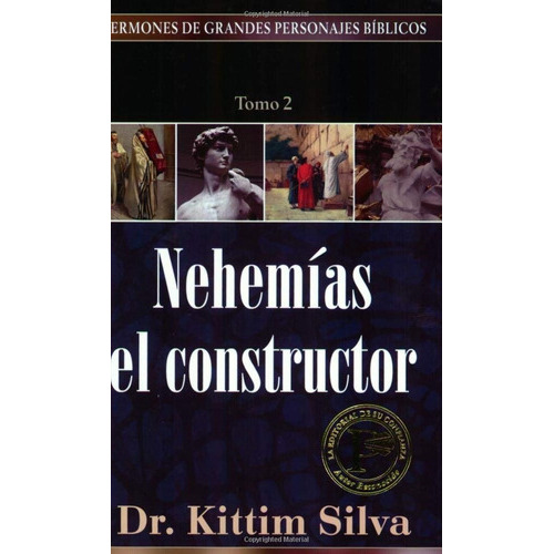 Nehemías El Constructor, De Kittim Silva., Vol. No. Editorial Portavoz, Tapa Blanda En Español, 0