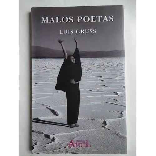 Malos Poetas, De Gruss, Luis. Serie N/a, Vol. Volumen Unico. Editorial Atril Ediciones, Tapa Blanda, Edición 1 En Español