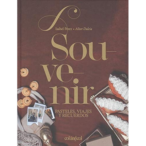 Libro Souvenir Pasteles, Viajes Y Recuerdos Por Isabel Perez