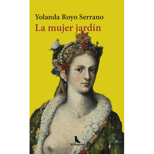 La mujer jardÃÂn, de Royo Serrano, Yolanda. Editorial MilMadres, tapa blanda en español