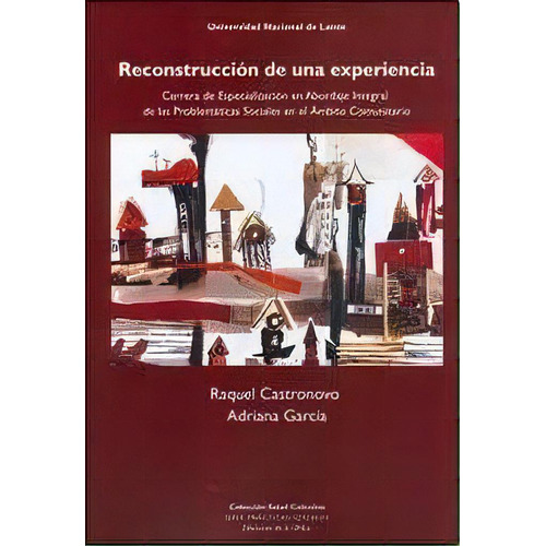 Reconstrucción De Una Experiencia, De Raquel Castronovo. Editorial Univ. Nac. De Lanus, Tapa Blanda, Edición 2013 En Español