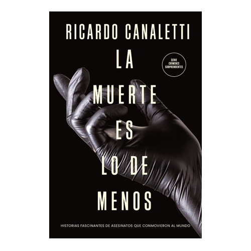 Muerte Es Lo De Menos - Canaletti - Sudamericana - Libro