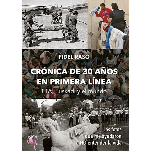 Cronica De 30 Aãâos En Primera Linea: Eta, Euskadi Y El Mundo, De Raso, Fidel. Editorial Ediciones Beta Iii Milenio, S.l., Tapa Blanda En Español