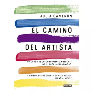 Libro El Camino Del Artista - Julia Cameron - Aguilar