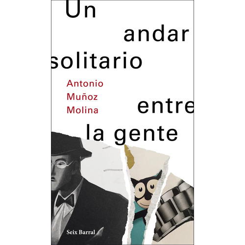Libro Andar Solitario Entre La Gente - Antonio Muñoz Molina