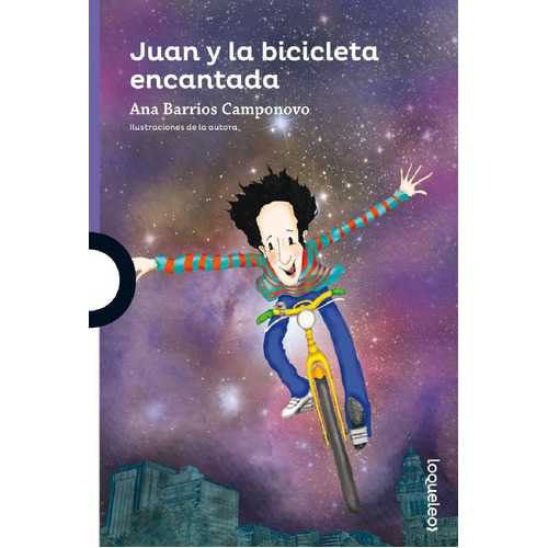 Juan Y La Bicicleta Encantada, de BARRIOS CAMPONOVO, ANA. Editorial LOQUELEO, tapa blanda, edición 1 en español