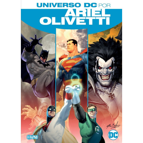 Universo Dc Por Ariel Olivetti - Ovni Press