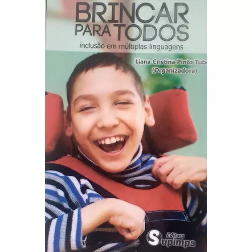 Livro Brincar Para Todos - Inclusão Em Múltiplas Linguagens, De Vários  Autores. Editora Supimpa, Edição 1 Em Português | MercadoLivre