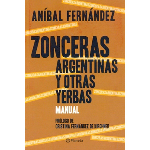 Zonceras Argentinas Y Otras Yerbas - Anibal Fernandez