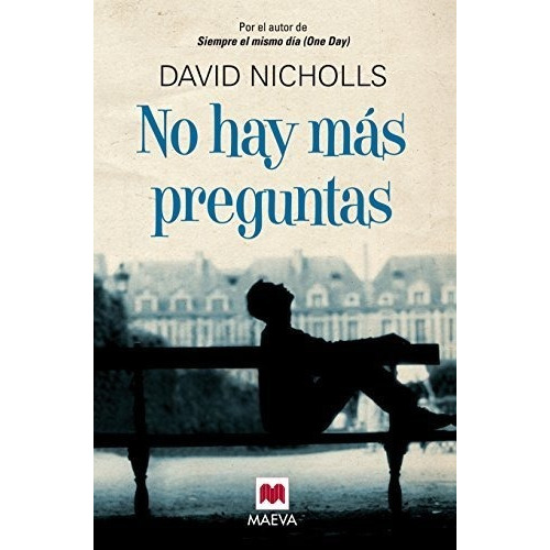 No Hay Mas Preguntas, De David Nicholls. Editorial Maeva En Español