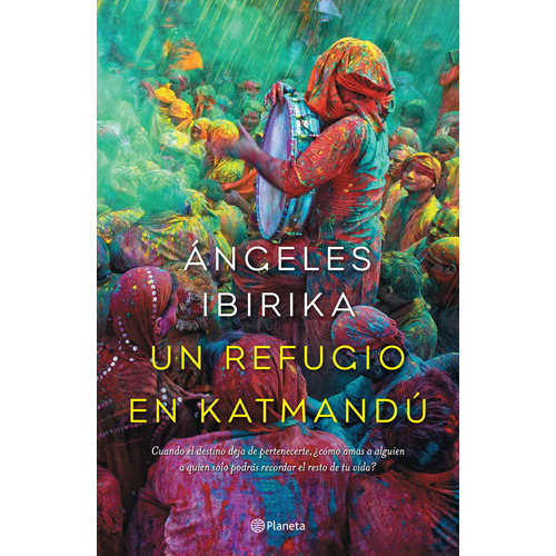 Un refugio en Katmandú, de Ibirika, Ángeles. Serie Autores Españoles e Iberoameri Editorial Planeta México, tapa blanda en español, 2015