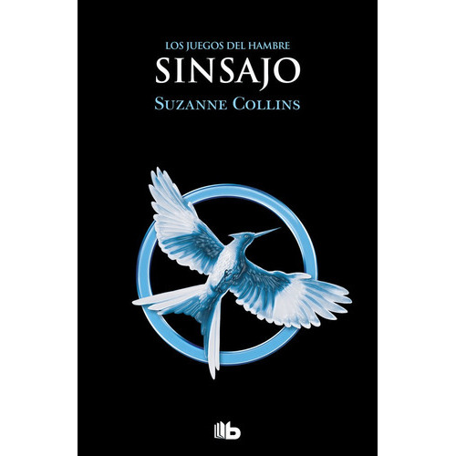 SINSAJO. LOS JUEGOS DEL HAMBRE 3, de Collins, Suzanne. Editorial B De Bolsillo (Ediciones B), tapa blanda en español